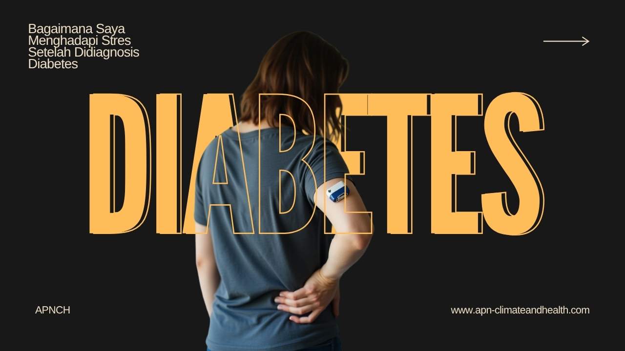 Bagaimana Saya Menghadapi Stres Setelah Didiagnosis Diabetes